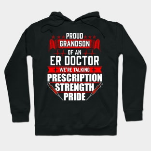 Proud Grandson of an Emergency Room ER Doctor Hoodie